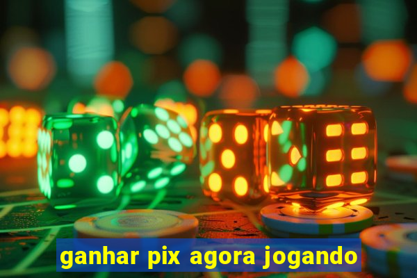 ganhar pix agora jogando